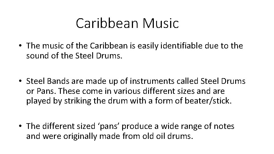 Caribbean Music • The music of the Caribbean is easily identifiable due to the Caribbean Music • The music of the Caribbean is easily identifiable due to the