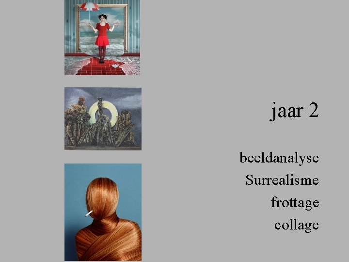 jaar 2 beeldanalyse Surrealisme frottage collage 
