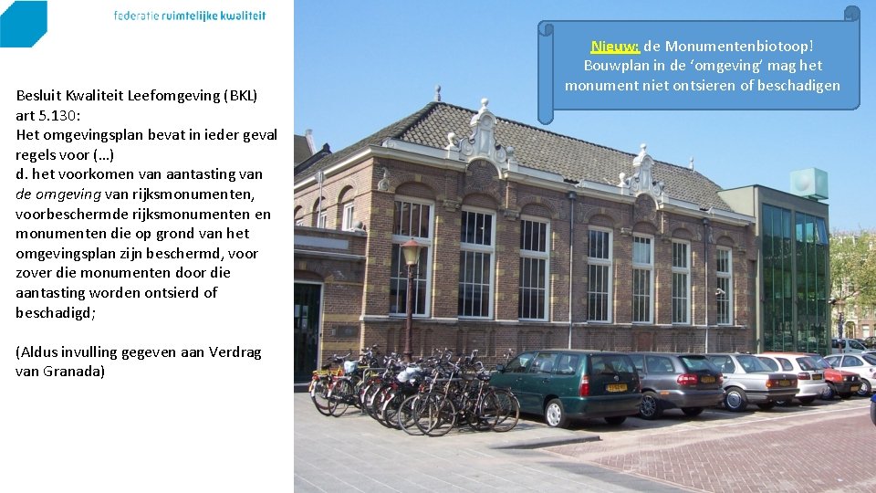 Besluit Kwaliteit Leefomgeving (BKL) art 5. 130: Het omgevingsplan bevat in ieder geval regels