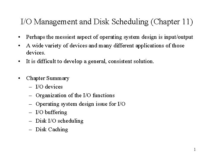IO Management and Disk Scheduling Chapter 11 Perhaps