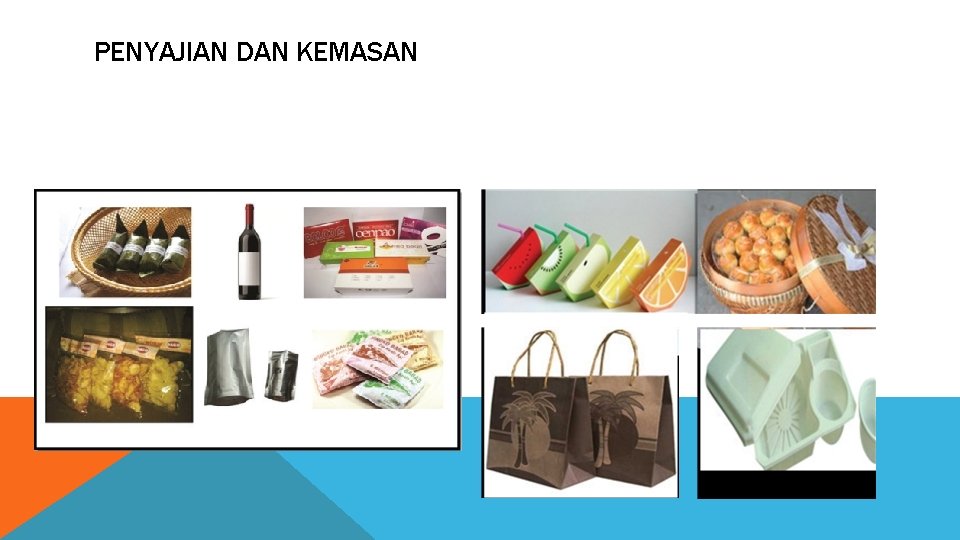 PENYAJIAN DAN KEMASAN 