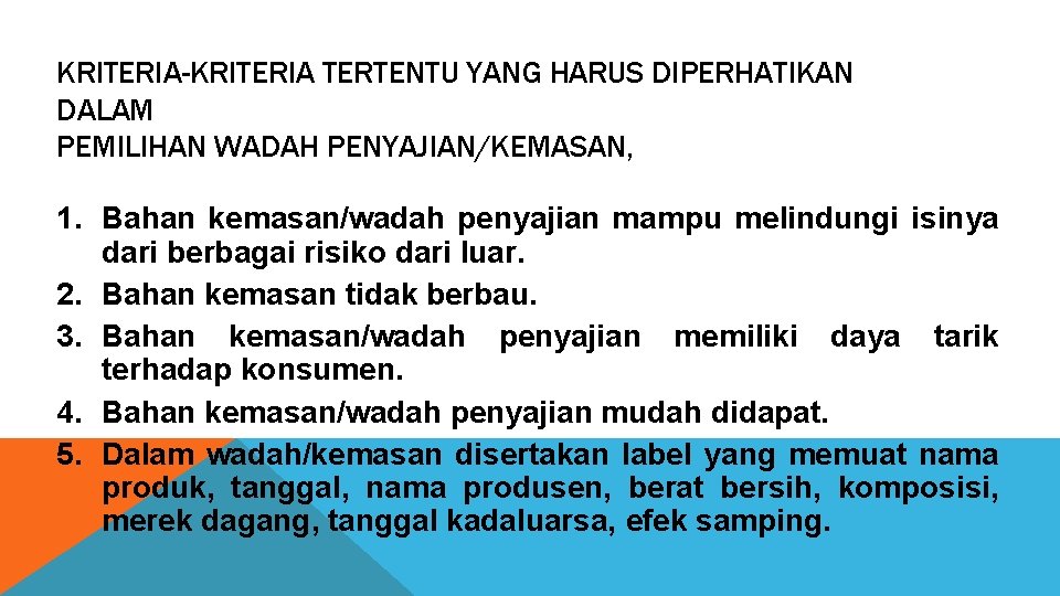 KRITERIA-KRITERIA TERTENTU YANG HARUS DIPERHATIKAN DALAM PEMILIHAN WADAH PENYAJIAN/KEMASAN, 1. Bahan kemasan/wadah penyajian mampu