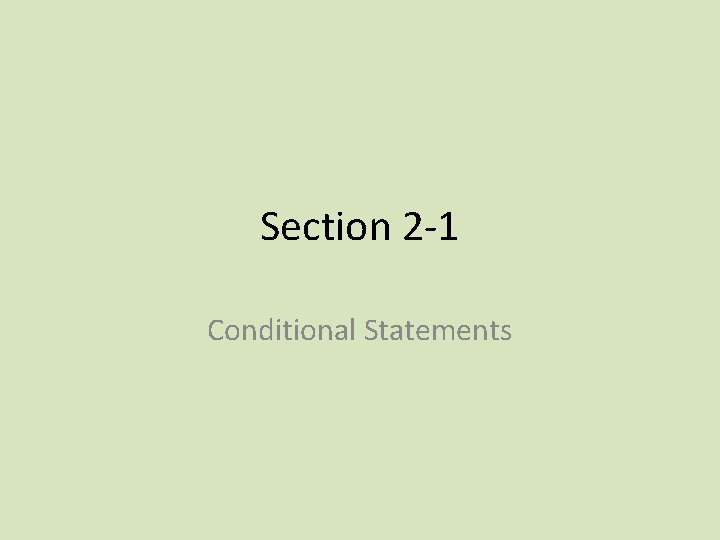 Section 2 -1 Conditional Statements 