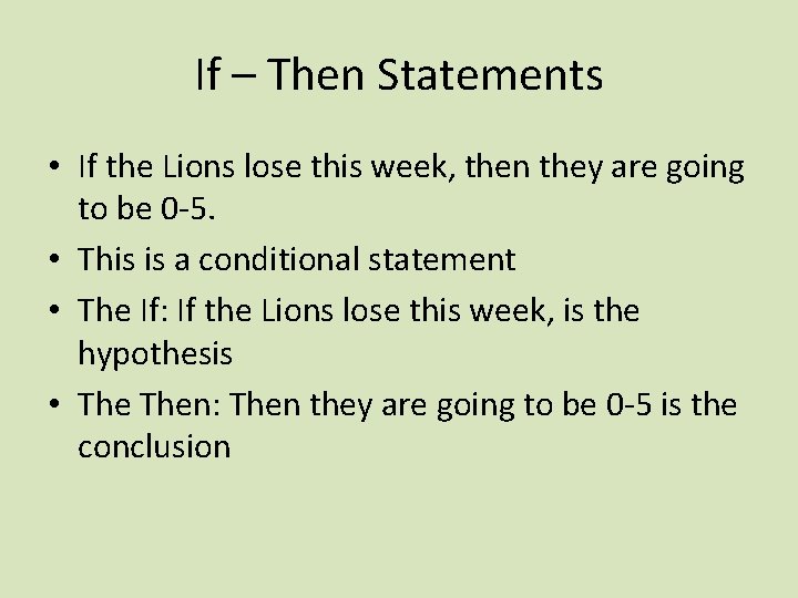 If – Then Statements • If the Lions lose this week, then they are