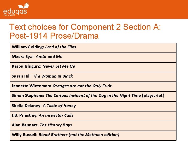 Text choices for Component 2 Section A: Post-1914 Prose/Drama William Golding: Lord of the