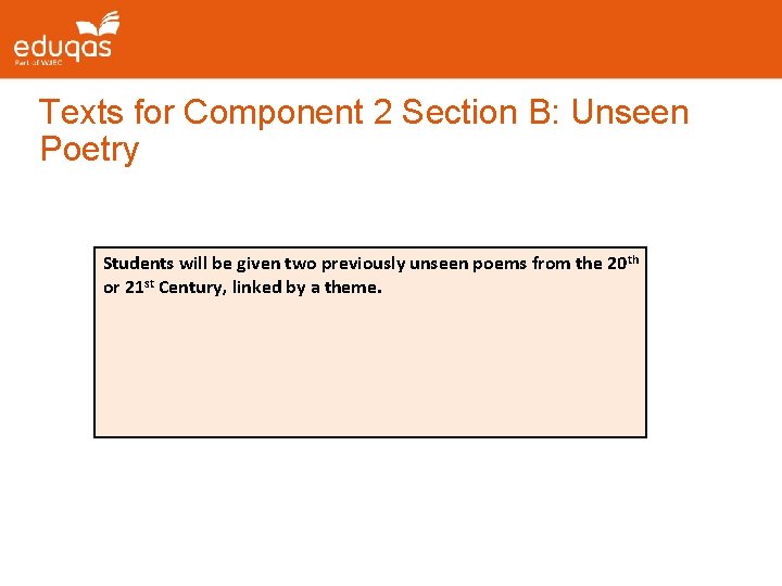 Texts for Component 2 Section B: Unseen Poetry Students will be given two previously