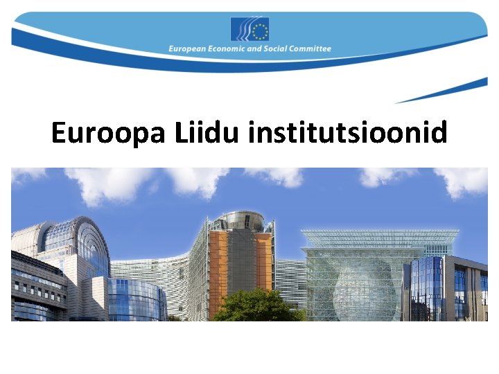 Euroopa Liidu institutsioonid 