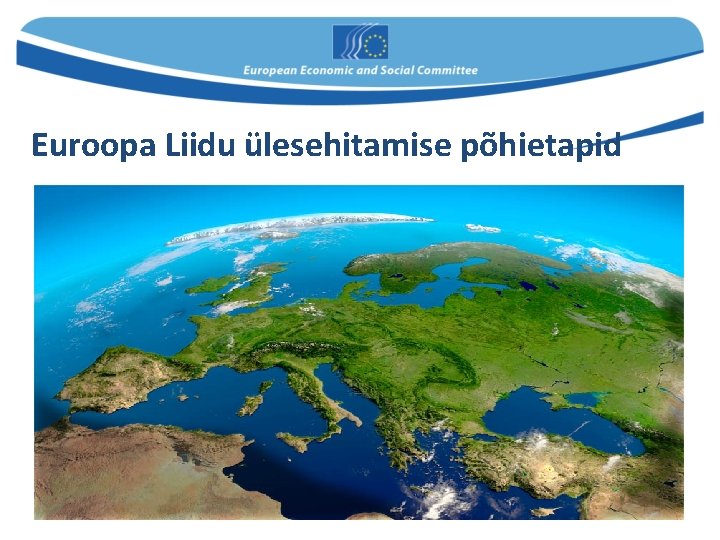 Euroopa Liidu ülesehitamise põhietapid 