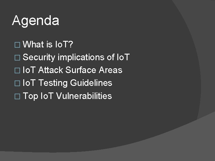 Agenda � What is Io. T? � Security implications of Io. T � Io.