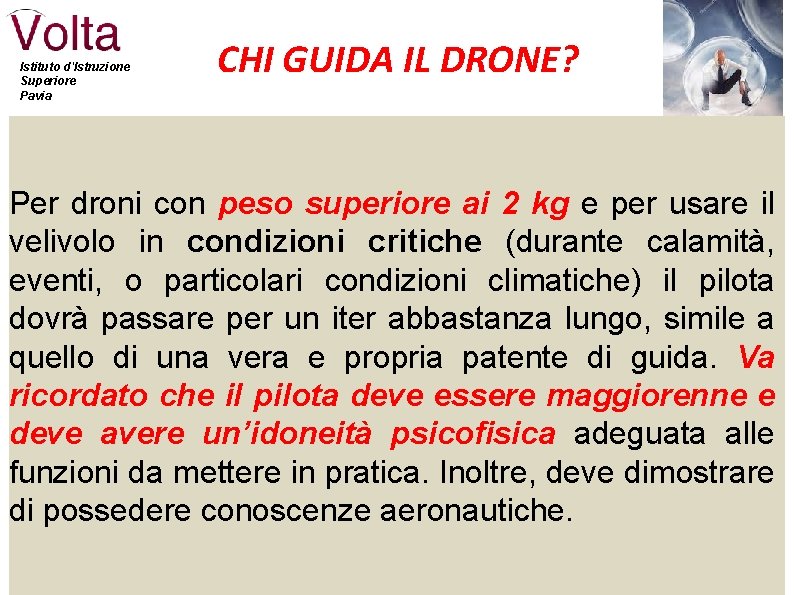 Istituto d'Istruzione Superiore Pavia CHI GUIDA IL DRONE? Per droni con peso superiore ai
