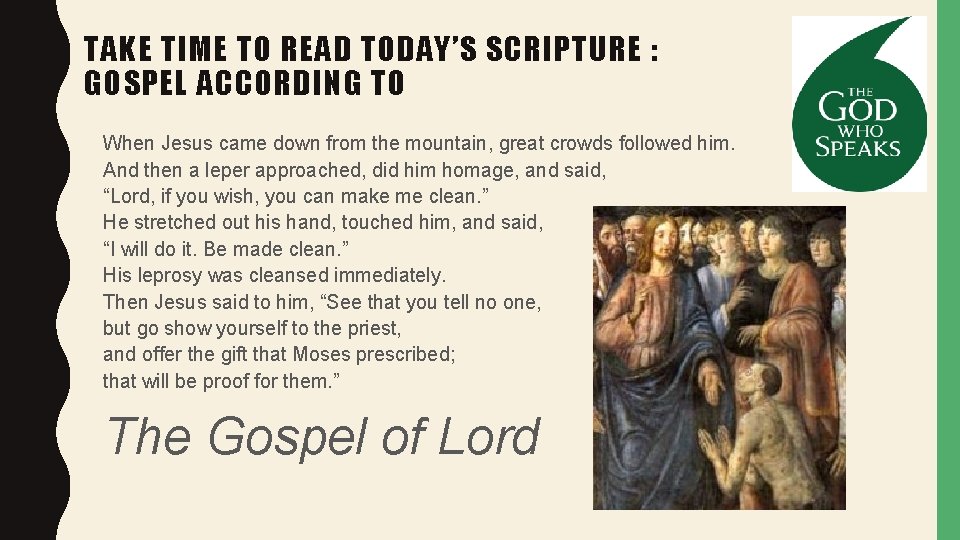 TAKE TIME TO READ TODAY’S SCRIPTURE : GOSPEL ACCORDING TO When Jesus came down