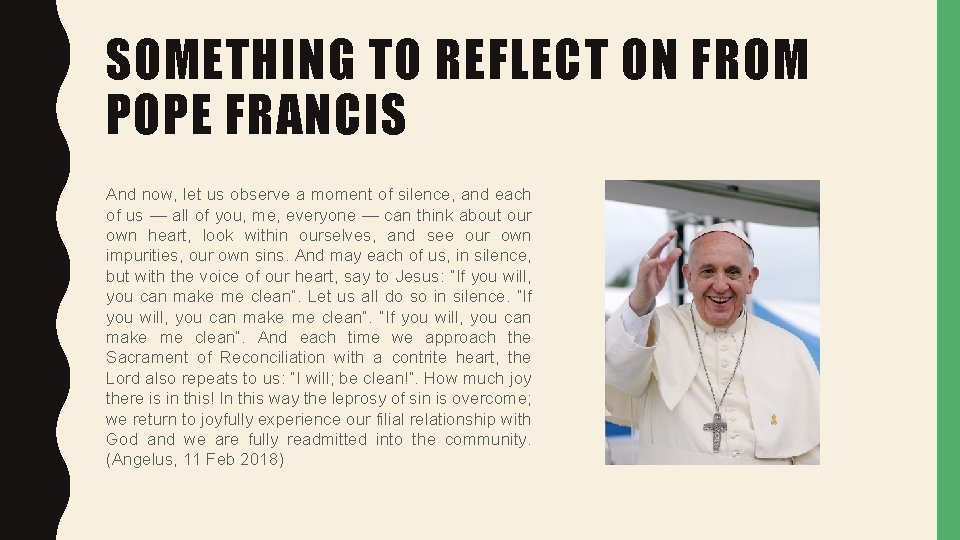 SOMETHING TO REFLECT ON FROM POPE FRANCIS And now, let us observe a moment