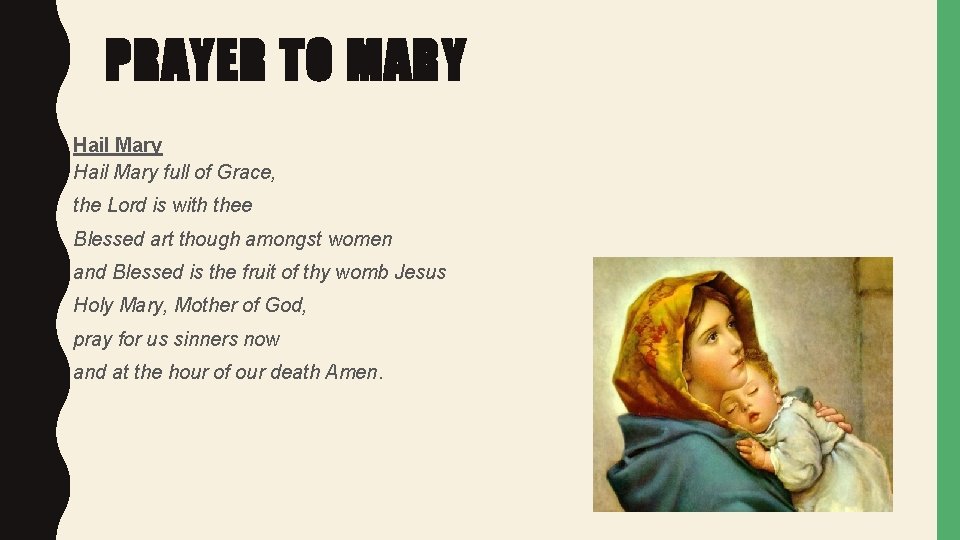 PRAYER TO MARY Hail Mary full of Grace, the Lord is with thee Blessed