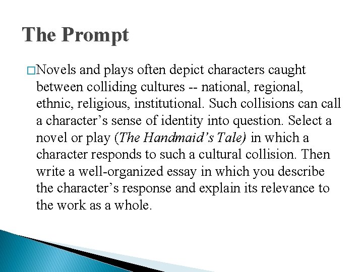 The Prompt � Novels and plays often depict characters caught between colliding cultures --