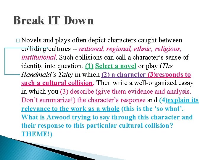 Break IT Down � Novels and plays often depict characters caught between colliding cultures