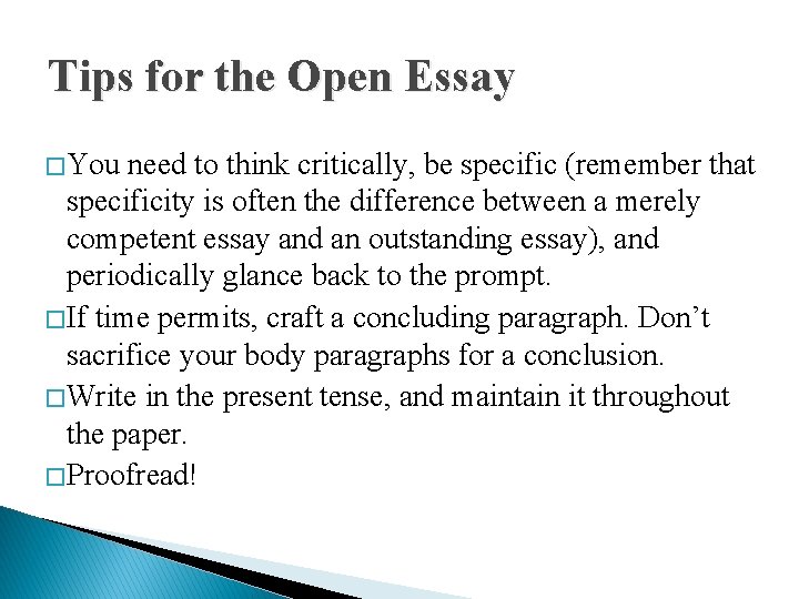 Tips for the Open Essay � You need to think critically, be specific (remember