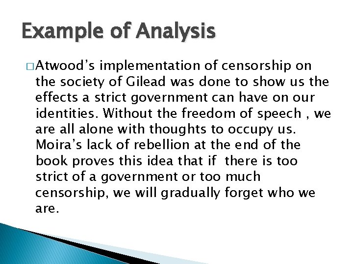 Example of Analysis � Atwood’s implementation of censorship on the society of Gilead was