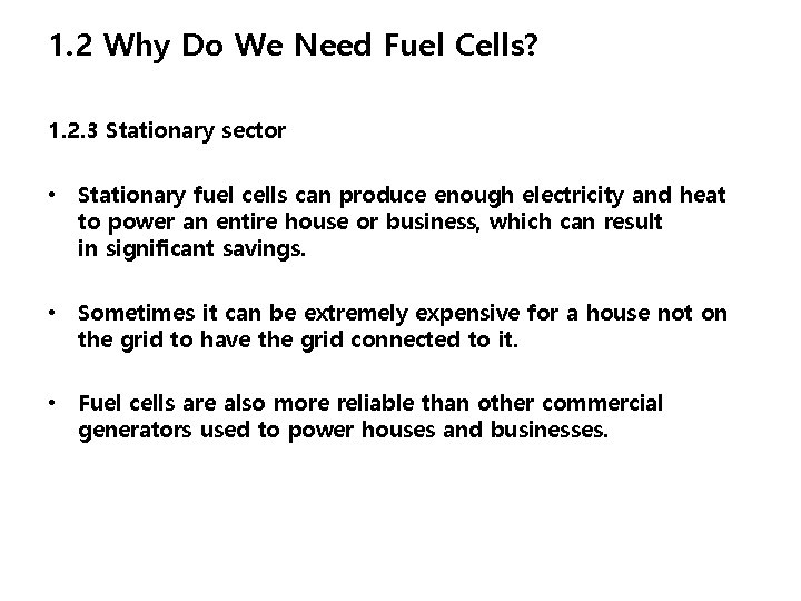 1. 2 Why Do We Need Fuel Cells? 1. 2. 3 Stationary sector •