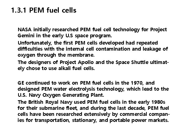 1. 3. 1 PEM fuel cells NASA initially researched PEM fuel cell technology for