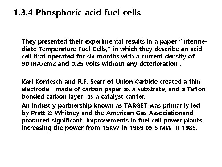 1. 3. 4 Phosphoric acid fuel cells They presented their experimental results in a