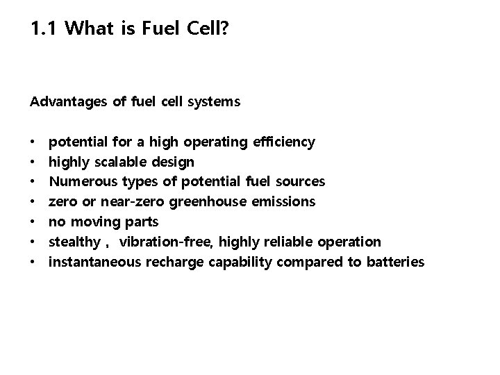 1. 1 What is Fuel Cell? Advantages of fuel cell systems • • potential