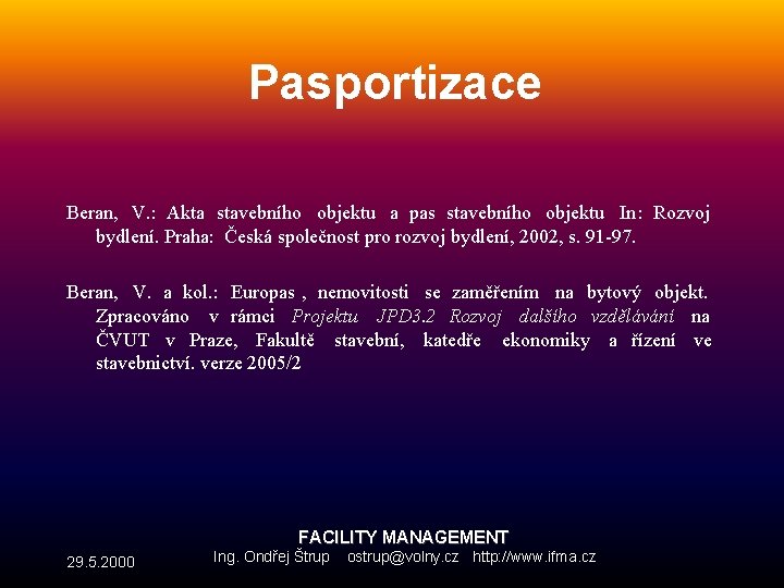 Pasportizace Beran, V. : Akta stavebního objektu a pas stavebního objektu In : Rozvoj