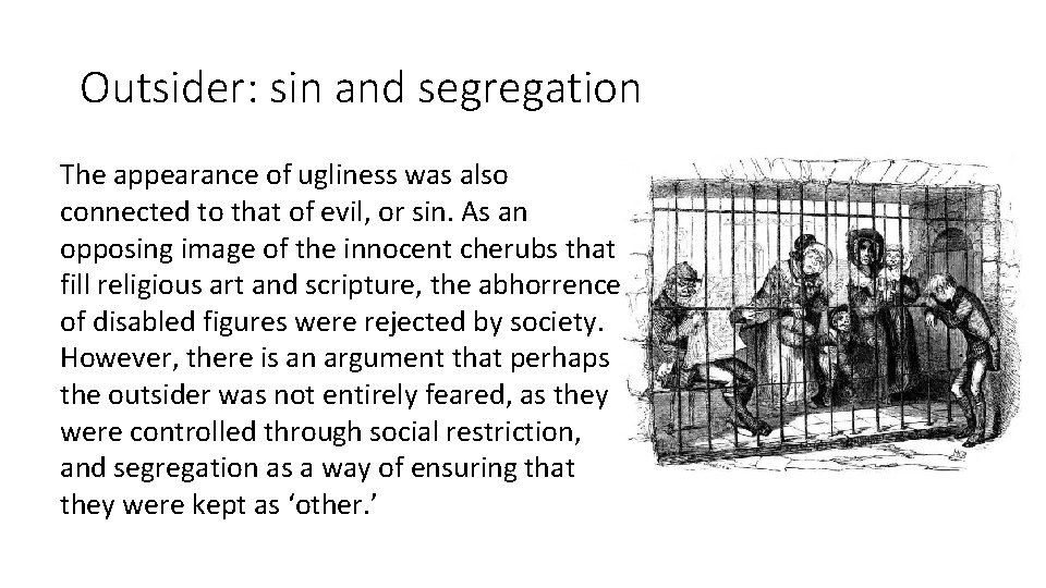 Outsider: sin and segregation The appearance of ugliness was also connected to that of