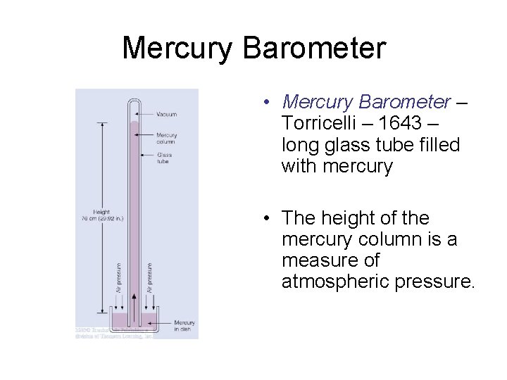 Mercury Barometer • Mercury Barometer – Torricelli – 1643 – long glass tube filled