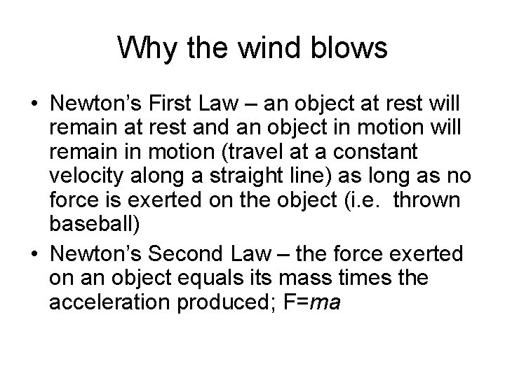 Why the wind blows • Newton’s First Law – an object at rest will