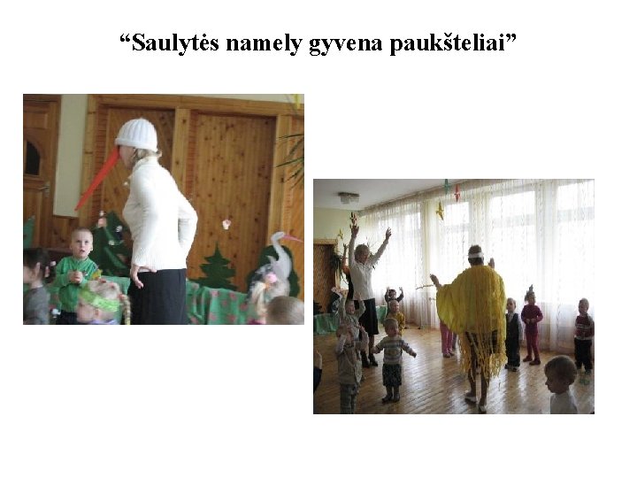 “Saulytės namely gyvena paukšteliai” 