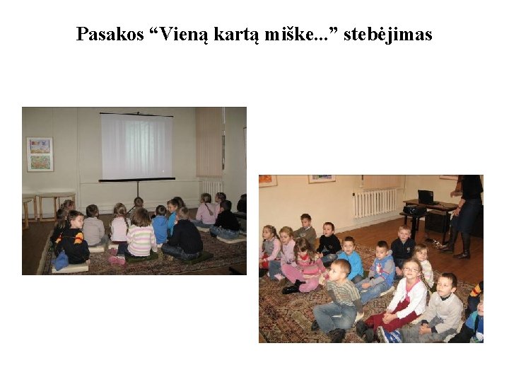 Pasakos “Vieną kartą miške. . . ” stebėjimas 