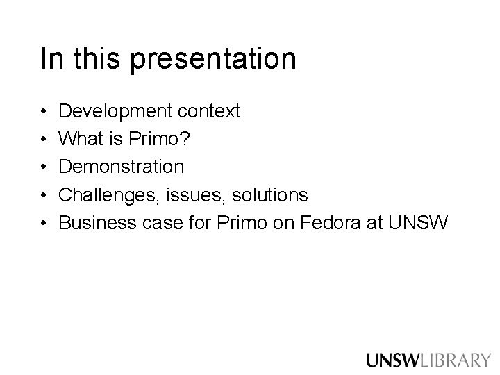 In this presentation • • • Development context What is Primo? Demonstration Challenges, issues, In this presentation • • • Development context What is Primo? Demonstration Challenges, issues,