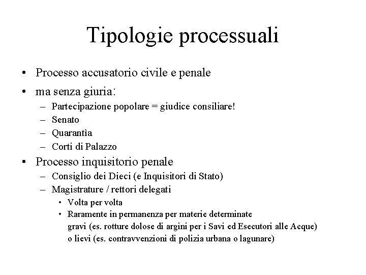 Lezione 16 Tipologie processuali Processo accusatorio civile e