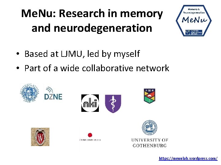 Me. Nu: Research in memory and neurodegeneration • Based at LJMU, led by myself