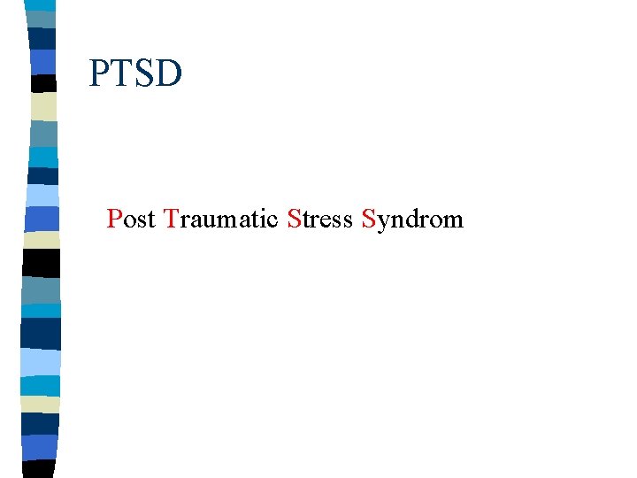 PTSD Post Traumatic Stress Syndrom 