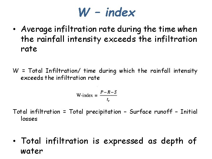 W – index • Average infiltration rate during the time when the rainfall intensity