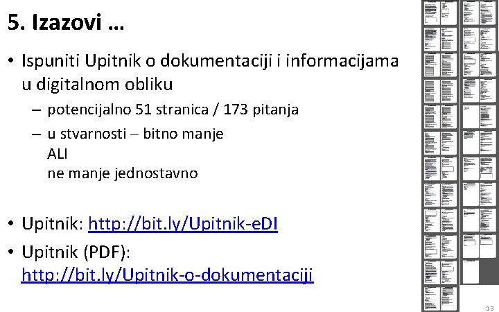 5. Izazovi … • Ispuniti Upitnik o dokumentaciji i informacijama u digitalnom obliku –