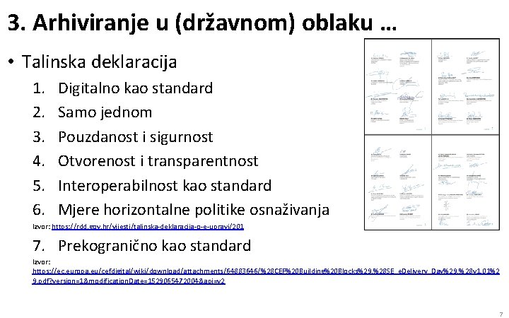 3. Arhiviranje u (državnom) oblaku … • Talinska deklaracija 1. 2. 3. 4. 5.