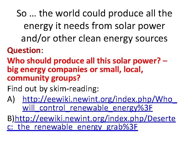 So … the world could produce all the energy it needs from solar power