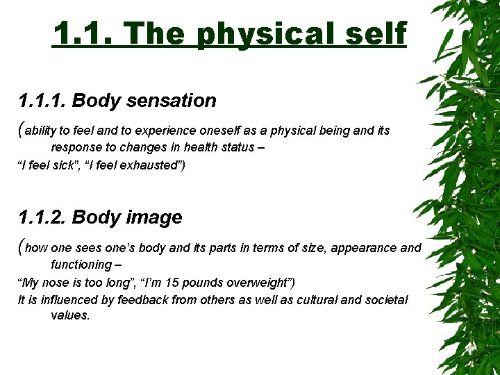 1. 1. The physical self 1. 1. 1. Body sensation (ability to feel and