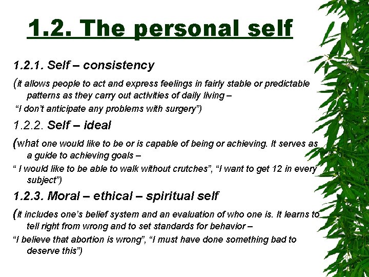 1. 2. The personal self 1. 2. 1. Self – consistency (it allows people