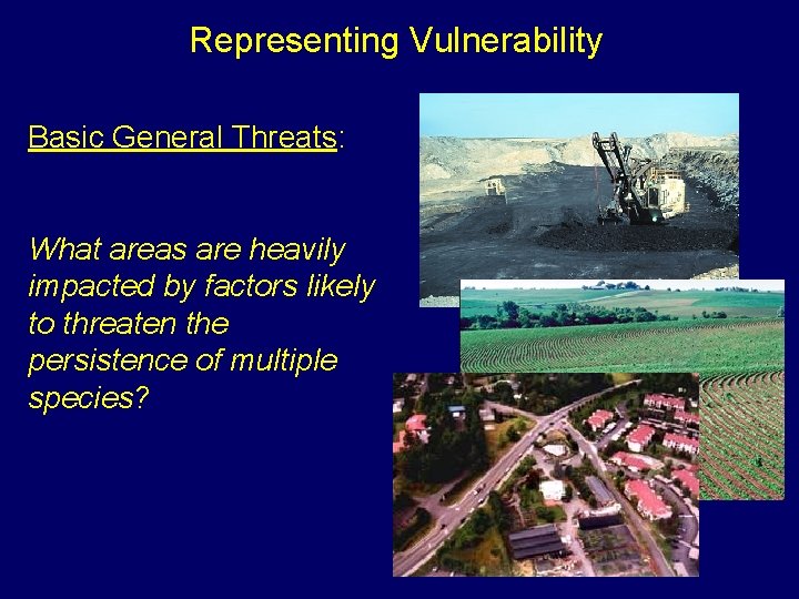 Representing Vulnerability Basic General Threats: What areas are heavily impacted by factors likely to