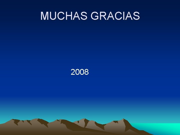 MUCHAS GRACIAS 2008 MUCHAS GRACIAS 2008