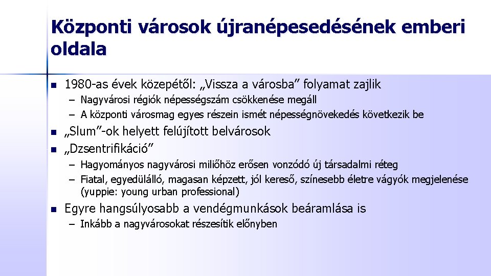 Központi városok újranépesedésének emberi oldala n 1980 -as évek közepétől: „Vissza a városba” folyamat