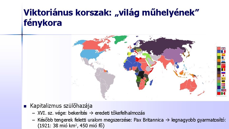 Viktoriánus korszak: „világ műhelyének” fénykora n Kapitalizmus szülőhazája – XVI. sz. vége: bekerítés eredeti