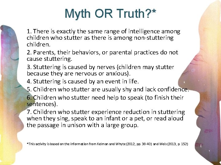 Myth OR Truth? * 1. There is exactly the same range of intelligence among