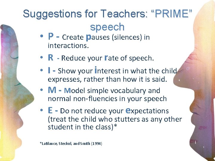 Suggestions for Teachers: “PRIME” speech • P - Create pauses (silences) in interactions. •