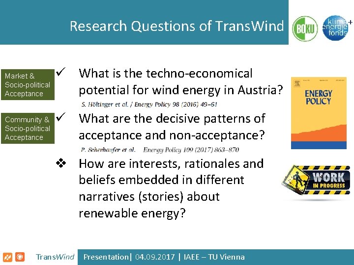 Research Questions of Trans. Wind Market & Socio-political Acceptance ü What is the techno-economical