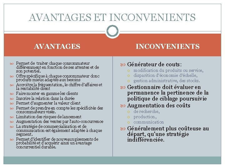AVANTAGES ET INCONVENIENTS AVANTAGES Permet de traiter chaque consommateur différemment en fonction de ses