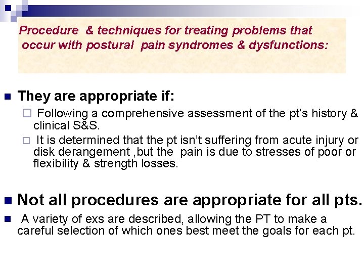 Procedure & techniques for treating problems that occur with postural pain syndromes & dysfunctions: